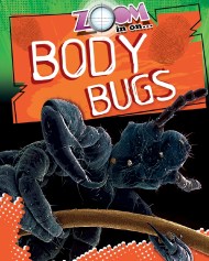 Zoom in On: Body Bugs