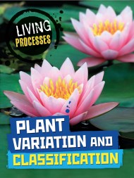 Living Processes: Plant Variation and Classification