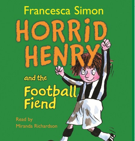 Horrid Henry and the Football Fiend