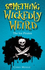 Something Wickedly Weird: The Ice Pirates