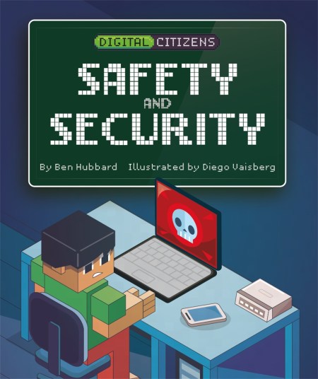 Digital Citizens: My Safety and Security