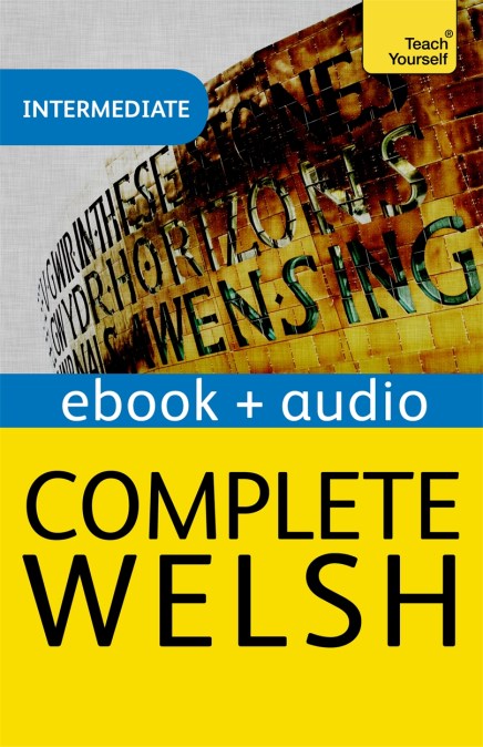 Complete Welsh Beginner to Intermediate Book and Audio Course