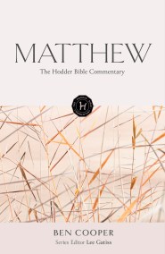 The Hodder Bible Commentary: Matthew