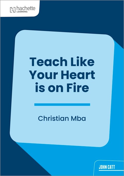 Teach Like Your Heart is on Fire