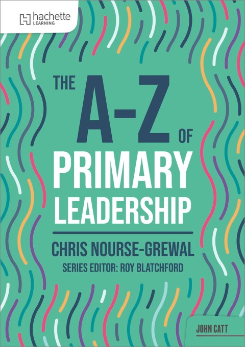 The A-Z of Primary Leadership
