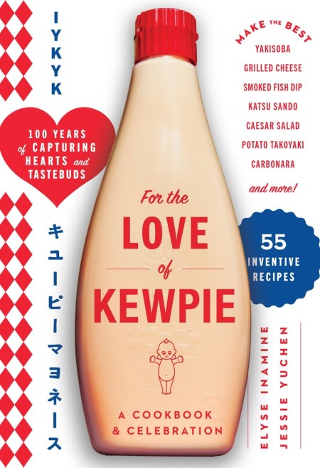 For the Love of Kewpie (The Kewpie Mayo Cookbook)