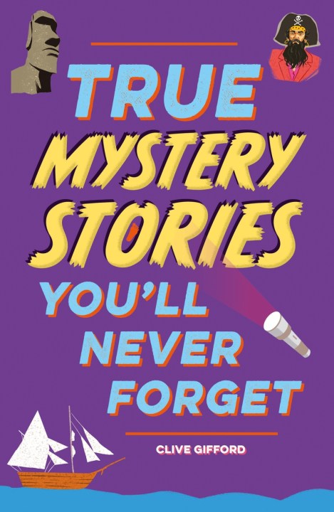 True Stories You’ll Never Forget: True Mystery Stories