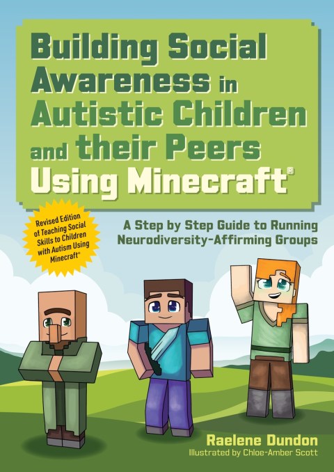 Building Social Awareness in Autistic Children and their Peers Using Minecraft®