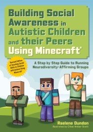 Building Social Awareness in Autistic Children and their Peers Using Minecraft®