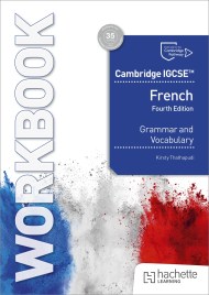 Cambridge IGCSE™ French Grammar and Vocabulary Workbook