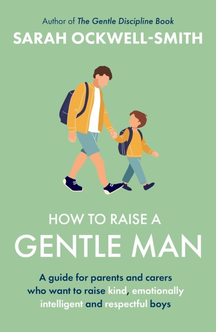 How to Raise a Gentle Man