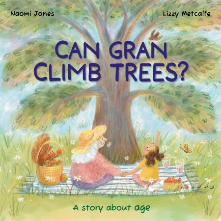 All Sorts: Can Gran Climb Trees?