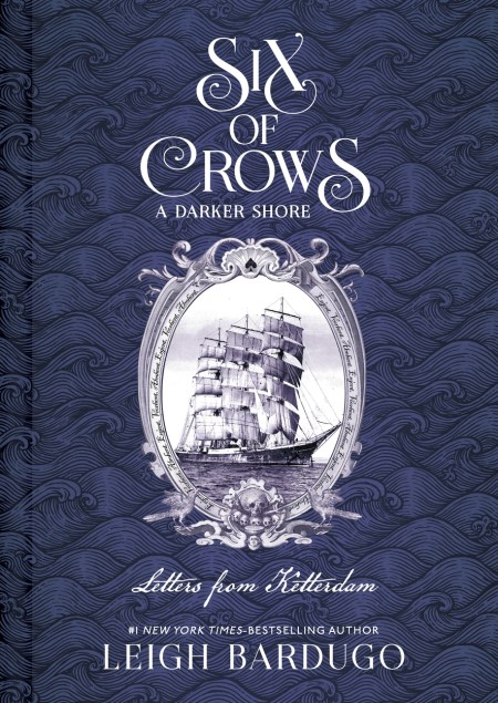 Six of Crows: A Darker Shore: Letters from Ketterdam