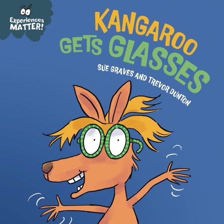 Experiences Matter: Kangaroo Gets Glasses