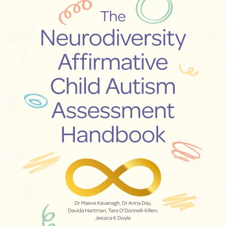 The Neurodiversity Affirmative Child Autism Assessment Handbook
