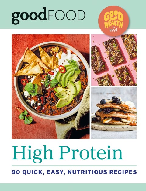 GOOD FOOD Good Health: High Protein