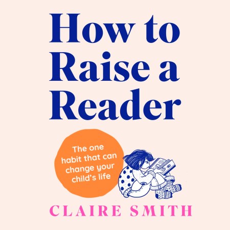 How to Raise a Reader